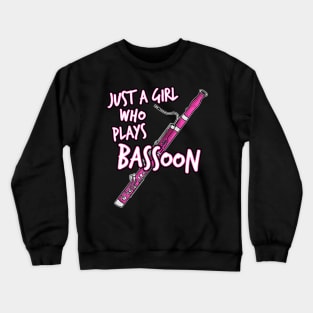 Just A Girl Who Plays Bassoon Female Bassoonist Crewneck Sweatshirt